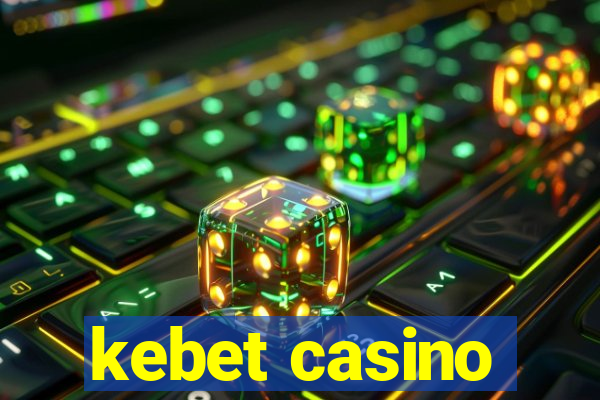 kebet casino